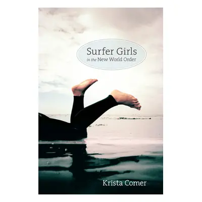 "Surfer Girls in the New World Order" - "" ("Comer Krista")(Paperback)