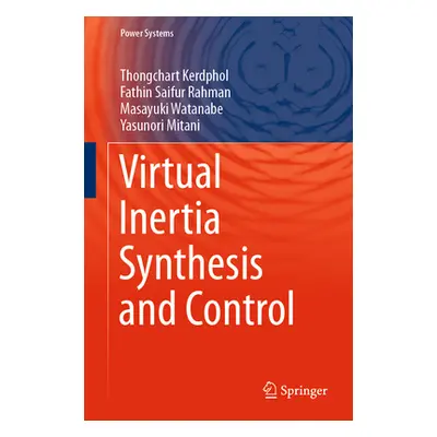 "Virtual Inertia Synthesis and Control" - "" ("Kerdphol Thongchart")(Pevná vazba)