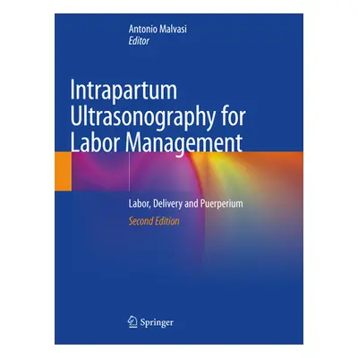 "Intrapartum Ultrasonography for Labor Management" - "" ("Antonio Malvasi")(Paperback)