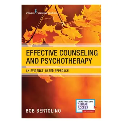 "Effective Counseling and Psychotherapy: An Evidence-Based Approach" - "" ("Bertolino Bob")(Pape