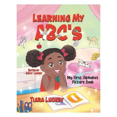 "Learning My ABC's: My First Alphabet Picture Book" - "" ("Luckey Tiara")(Paperback)