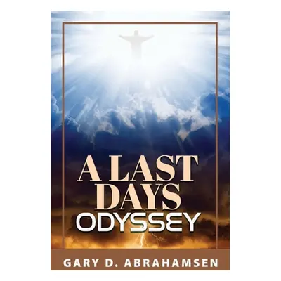 "A Last Days Odyssey" - "" ("Abrahamsen Gary D.")(Paperback)