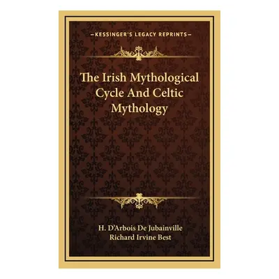 "The Irish Mythological Cycle and Celtic Mythology" - "" ("De Jubainville H. D.")(Pevná vazba)