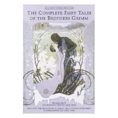 "The Complete Fairy Tales of the Brothers Grimm All-New Third Edition" - "" ("Zipes Jack")(Paper