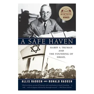 "A Safe Haven: Harry S. Truman and the Founding of Israel" - "" ("Radosh Ronald")(Paperback)