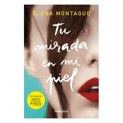 "Tu Mirada En Mi Piel / Your Gaze on My Skin" - "" ("Montagud Elena")(Paperback)