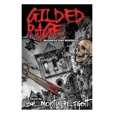 "Gilded Rage: Madness and Murder" - "" ("Helfgott Monty")(Paperback)