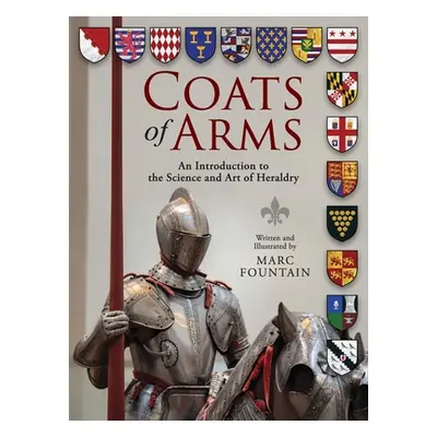 "Coats of Arms: An Introduction to The Science and Art of Heraldry" - "" ("Fountain Marc")(Pevná