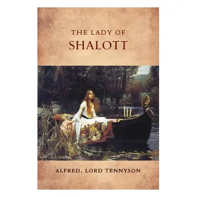 "The Lady of Shalott" - "" ("Lord Tennyson Alfred")(Paperback)