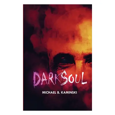 "Dark Soul" - "" ("Kaminski Michael B.")(Paperback)