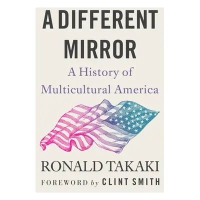 "A Different Mirror: A History of Multicultural America" - "" ("Takaki Ronald")(Paperback)