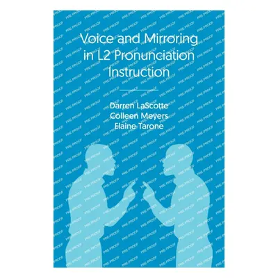 "Voice and Mirroring in L2 Pronunciation Instruction: Applied Phonology and Pronunciation Teachi