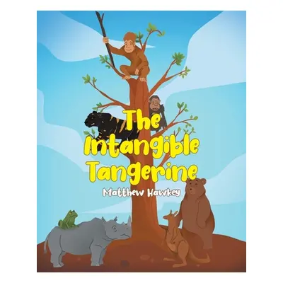 "The Intangible Tangerine" - "" ("Hawkey Matthew")(Paperback)