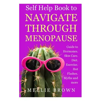 "Self Help Book to Navigate Through Menopause" - "" ("Brown Mellie")(Paperback)