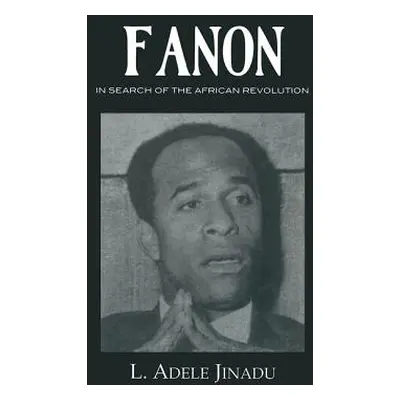 "Fanon: In Search of the African Revolution" - "" ("Jinadu L. Adele")(Paperback)