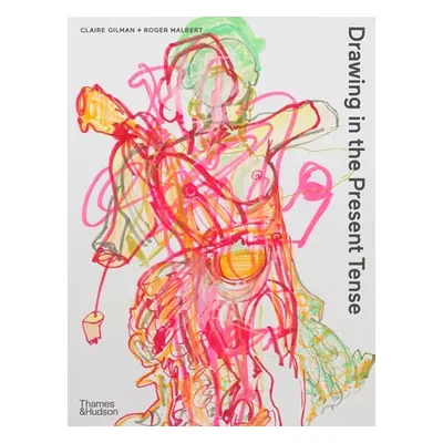 "Drawing in the Present Tense" - "" ("Gilman Claire")(Paperback)