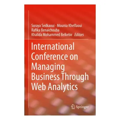 "International Conference on Managing Business Through Web Analytics" - "" ("Sedkaoui Soraya")(P