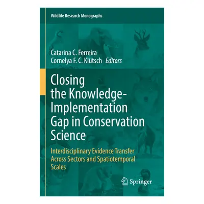 "Closing the Knowledge-Implementation Gap in Conservation Science: Interdisciplinary Evidence Tr