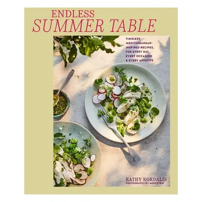 "Mediterranean Summer Table: Timeless, Versatile Recipes for Every Occasion & Appetite" - "" ("K