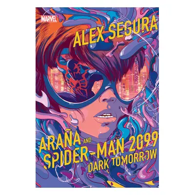 "Araa and Spider-Man 2099: Dark Tomorrow" - "" ("Segura Alex")(Pevná vazba)