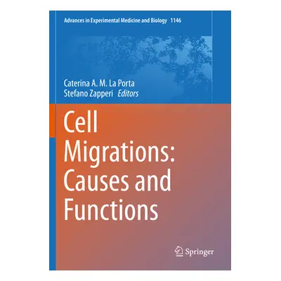 "Cell Migrations: Causes and Functions" - "" ("La Porta Caterina A. M.")(Paperback)