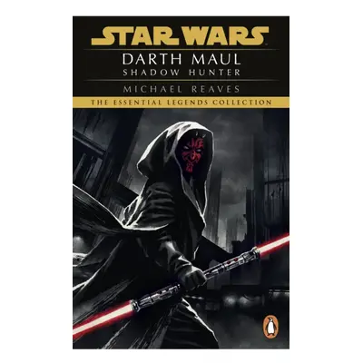 "Star Wars: Darth Maul Shadow Hunter" - "" ("Reaves Michael")(Paperback / softback)