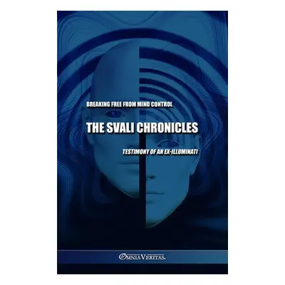 "The Svali Chronicles - Breaking free from mind control: Testimony of an ex-illuminati" - "" ("S