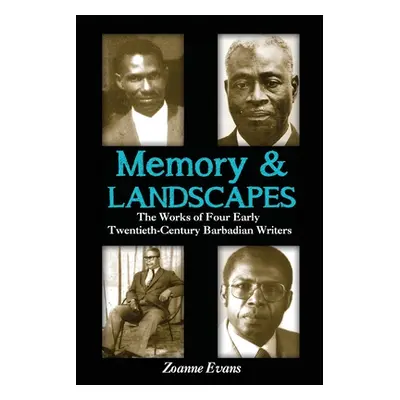 "Memory & Landscapes: The Works of Four Early Twentieth-Century Barbadian Writers" - "" ("Evans 