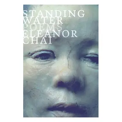 "Standing Water: Poems" - "" ("Chai Eleanor")(Pevná vazba)