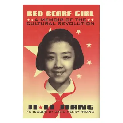 "Red Scarf Girl: A Memoir of the Cultural Revolution" - "" ("Jiang Ji-Li")(Pevná vazba)