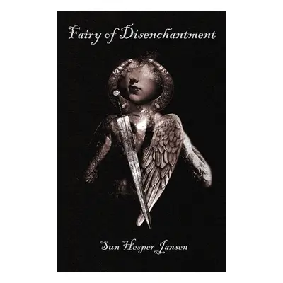 "Fairy of Disenchantment" - "" ("Jansen Sun Hesper")(Paperback)