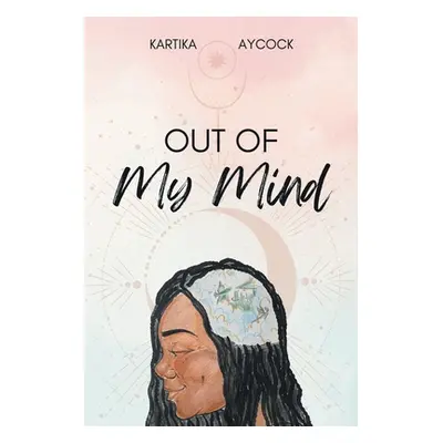 "Out of My Mind" - "" ("Aycock Kartika")(Paperback)