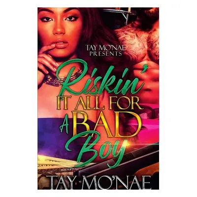 "Riskin' It All For a Bad Boy" - "" ("Mo'nae Tay")(Paperback)