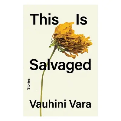 "This Is Salvaged: Stories" - "" ("Vara Vauhini")(Pevná vazba)