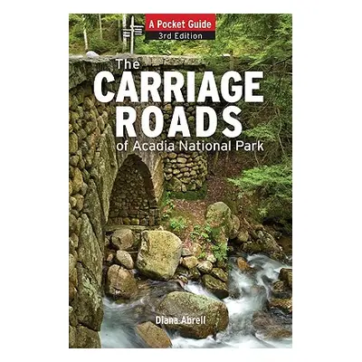 "Carriage Roads of Acadia: A Pocket Guide" - "" ("Abrell Diane")(Paperback)