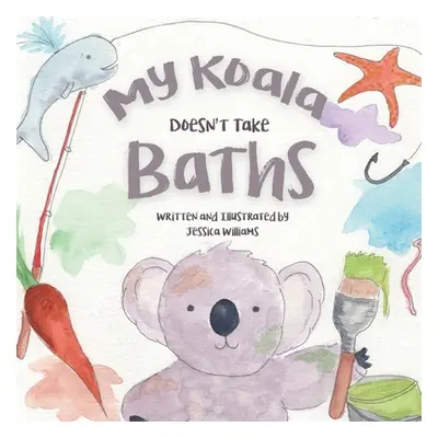 "My Koala Doesn't Take Baths" - "" ("Williams Jessica")(Paperback)