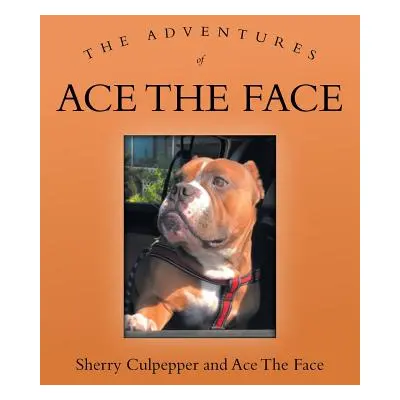 "The Adventures of Ace The Face" - "" ("Culpepper Sherry")(Paperback)