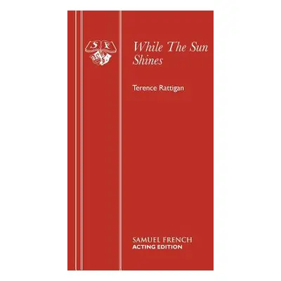 "While The Sun Shines" - "" ("Rattigan Terence")(Paperback)