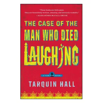 "The Case of the Man Who Died Laughing: From the Files of Vish Puri, Most Private Investigator" 