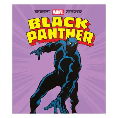 "Black Panther: My Mighty Marvel First Book" - "" ("Marvel Entertainment")(Board Books)