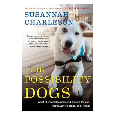 "The Possibility Dogs: What a Handful of Unadoptables" Taught Me about Service" - "" ("N")(QUALI