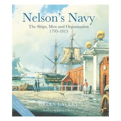 "Nelson's Navy: The Ships, Men and Organisation, 1793 - 1815" - "" ("Lavery Brian")(Pevná vazba)