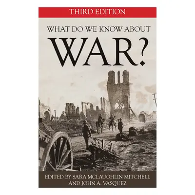 "What Do We Know about War?, Third Edition" - "" ("Mitchell Sara McLaughlin")(Paperback)