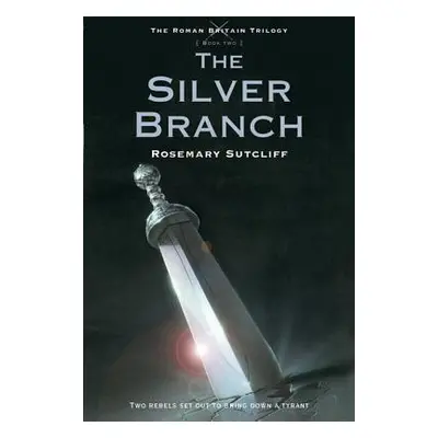 "The Silver Branch" - "" ("Sutcliff Rosemary")(Paperback)