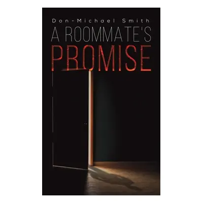 "A Roommate's Promise" - "" ("Smith Don-Michael")(Pevná vazba)