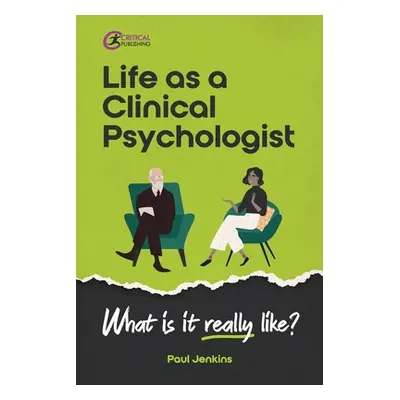 "Life as a clinical psychologist: What is it really like?" - "" ("Jenkins Paul")(Paperback)