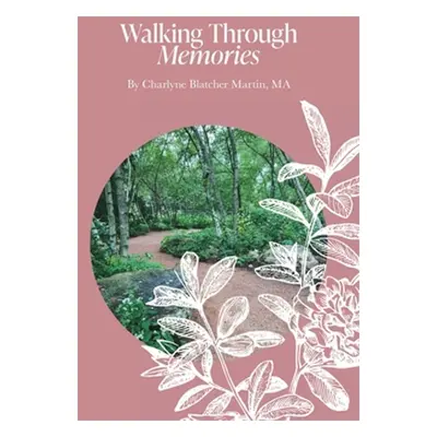 "Walking Through Memories" - "" ("Ma Charlyne Blatcher Martin")(Paperback)