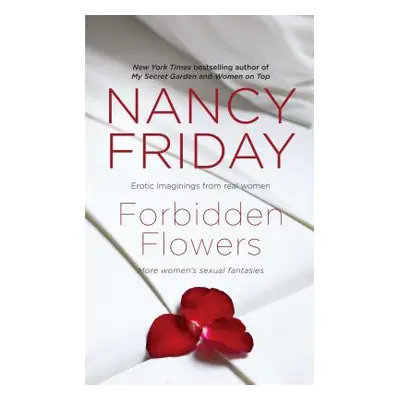 "Forbidden Flowers: More Women's Sexual Fantasies" - "" ("Friday Nancy")(Paperback)