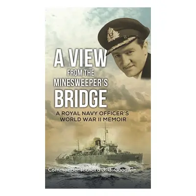 "A View from the Minesweeper's Bridge" - "" ("Goodwin Commander Richard J. G.")(Pevná vazba)