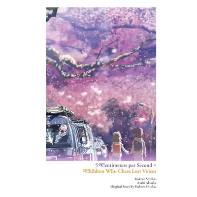 "5 Centimeters Per Second + Children Who Chase Lost Voices" - "" ("Shinkai Makoto")(Pevná vazba)